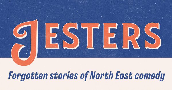 Jesters: Forgotten stories of North East comedy logo