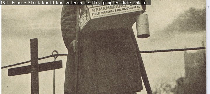 15th Hussar First World War veteran selling poppies, date unknown