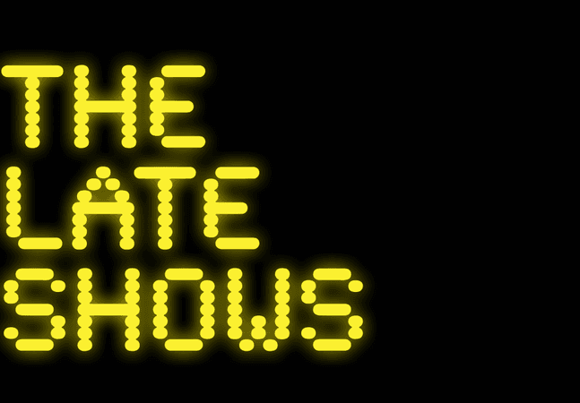 A graphic with neon yellow text saying 'The Late Shows' on a black backdrop.