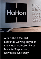 A talk about the part Laurence Gowing played in the Hatton collection by Dr Melanie Stephenson, Newcastle University