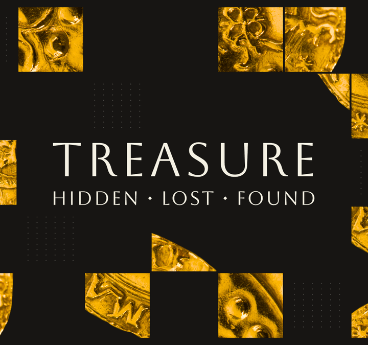 Treasure: Hidden, Lost, Found