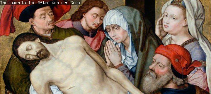 The Lamentation After van der Goes