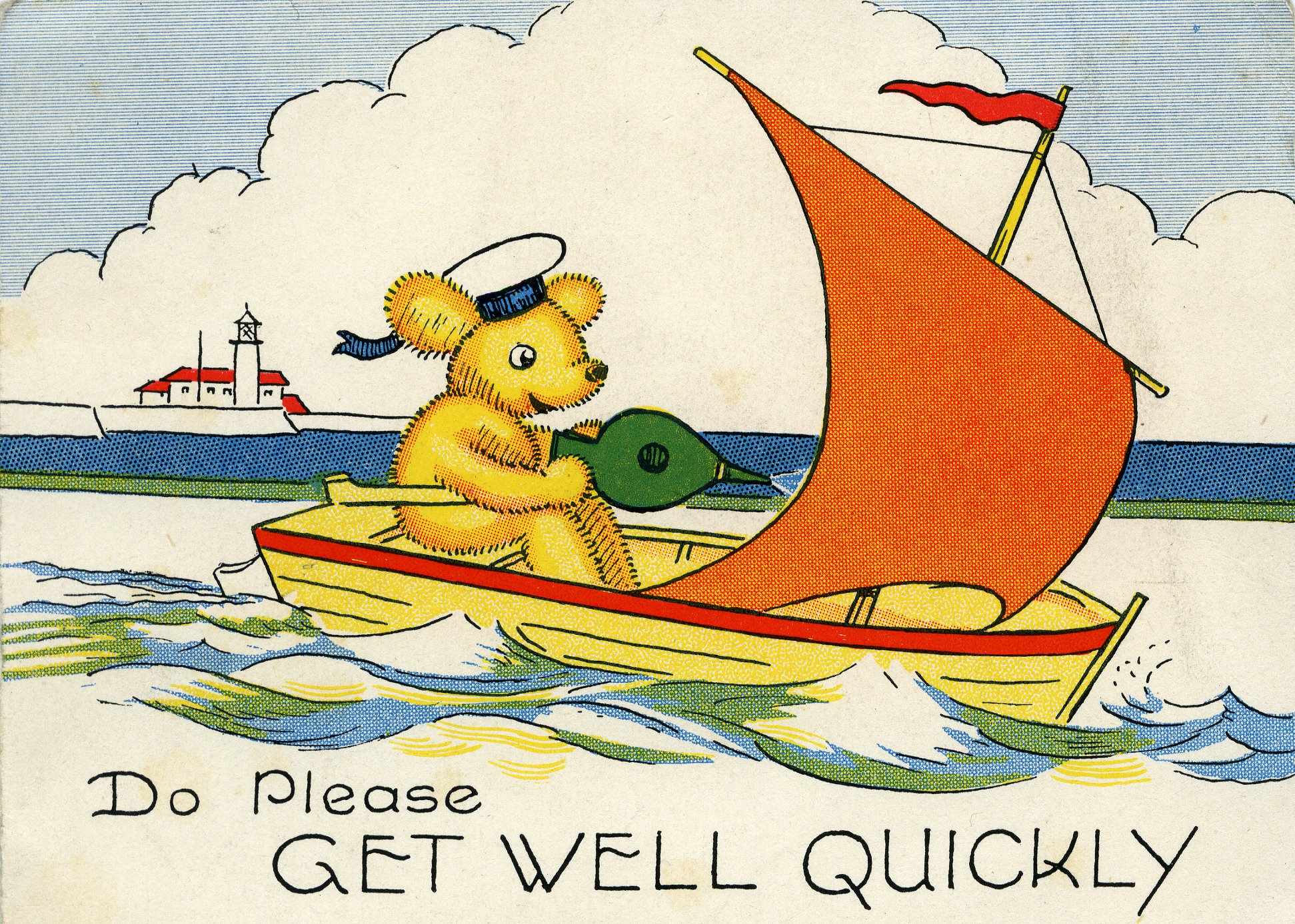 Get well soon greeting card, mid 20th century. The card features an illustration of a teddy bear wearing a white sailors cap with blue ribbon in a small wooden sailing boat. The bear is using a pair of bellows to blow air into the sail to make the boat move across the choppy water. There is a lighthouse in the distance. 'Do please get well quickly' appears on the front.