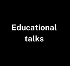 White text on black background: Educational Talks