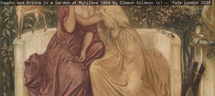 Sappho and Erinna in a Garden at Mytilene, 1864 by SImeon Solomon. © Tate, London 2018