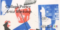 Graphic saying Collage Poetry Artist Workshop
