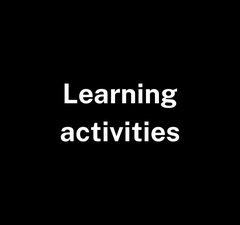 White text on black background: Learning activities