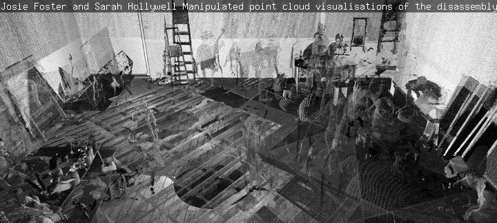 Josie Foster and Sarah Hollywell, Manipulated point cloud visualisations of the disassembly of Gathering,  2019