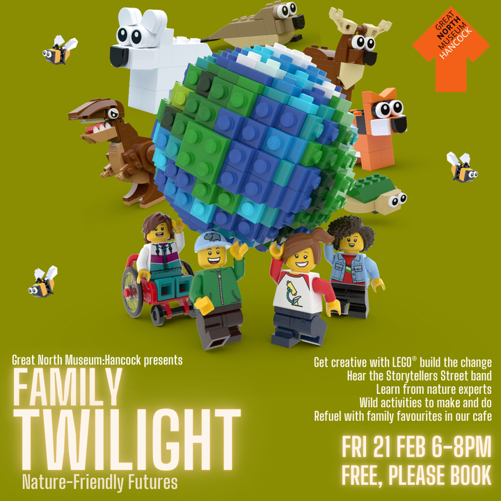 A graphic features LEGO figures surrounding the earth and a Great North Museum Hancock logo. It includes the text 'Great North Museum Hancock presents Family Twilight: Nature-Friendly Futures. Fri 21 Feb 6-8pm. Free, please book.'